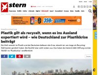 Bild zum Artikel: Umweltverschmutzung: Plastik gilt als recycelt, wenn es ins Ausland exportiert wird – wie Deutschland zur Plastikkrise beiträgt