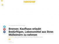 Bild zum Artikel: Bremen: Kaufhaus erlaubt Bedürftigen, Lebensmittel aus ihren Mülleimern zu nehmen