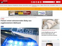 Bild zum Artikel: In NRW - Polizei rettet wimmerndes Baby aus zugeknotetem Müllsack