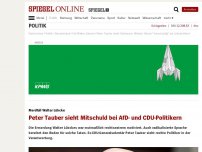 Bild zum Artikel: Mordfall Walter Lübcke: Peter Tauber sieht Mitschuld bei AfD- und CDU-Politikern