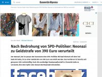 Bild zum Artikel: Nach Bedrohung von SPD-Politiker: Neonazi zu Geldstrafe von 390 Euro verurteilt