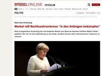 Bild zum Artikel: Rede beim Kirchentag: Merkel will Rechtsextremismus 'in den Anfängen bekämpfen'