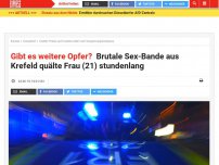 Bild zum Artikel: Gibt es weitere Opfer?: Brutale Sex-Bande aus Krefeld quälte Frau (21) stundenlang