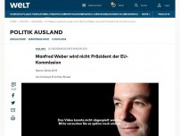 Bild zum Artikel: Manfred Weber wird nicht Präsident der EU-Kommission