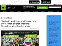 Bild zum Artikel: 'Freiheit' wichtiger als Klimaschutz: Die Grünen segnen Fracking-Verordnung im Bundesrat ab