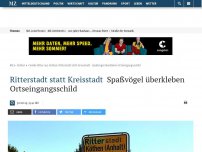 Bild zum Artikel: Ritterstadt statt Kreisstadt: Spaßvögel überkleben Ortseingangsschild