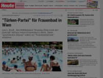 Bild zum Artikel: Badeschluss für Männer?: 'Türken-Partei' für Frauenbad in Wien