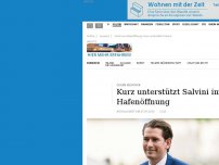 Bild zum Artikel: Streit um Hafenöffnung: Kurz unterstützt Salvini