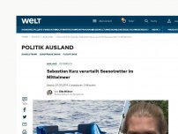 Bild zum Artikel: Sebastian Kurz verurteilt Seenotretter im Mittelmeer