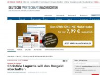 Bild zum Artikel: Christine Lagarde will das Bargeld abschaffen