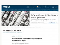 Bild zum Artikel: Minister Müller fordert Rettungseinsatz für Migranten in Libyen
