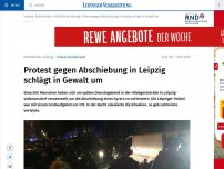 Bild zum Artikel: Großeinsatz der Leipziger Polizei: 500 Menschen wollen Abschiebung verhindern