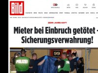 Bild zum Artikel: Zehn Jahre Haft - Mieter bei Einbruch getötet – Sicherungsverwahrung!