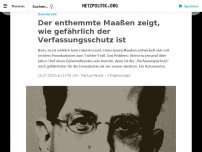 Bild zum Artikel: Der enthemmte Maaßen zeigt, wie gefährlich der Verfassungsschutz ist