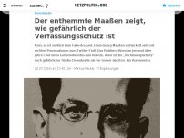 Bild zum Artikel: Der enthemmte Maaßen zeigt, wie gefährlich der Verfassungsschutz ist