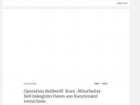 Bild zum Artikel: Operation Reißwolf: Kurz-Mitarbeiter ließ inkognito Daten aus Kanzleramt vernichten