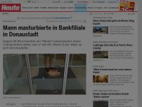 Bild zum Artikel: Lesereporter: Mann masturbierte in Bankfiliale in Donaustadt