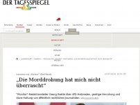 Bild zum Artikel: 'Die Morddrohung hat mich nicht überrascht'