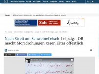 Bild zum Artikel: Nach Streit um Schweinefleisch: Leipziger OB macht Morddrohungen gegen Kitas öffentlich