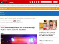 Bild zum Artikel: In Hannover - Betrunkener Mann schubst kleines Kind (2) - Mutter wehr sich mit Holzbrett