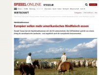 Bild zum Artikel: Handelsabkommen: Europäer sollen mehr Rindfleisch aus den USA essen