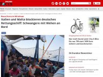 Bild zum Artikel: Neues Drama im Mittelmeer - Italien und Malta blockieren deutsches Rettungsschiff: Schwangere mit Wehen an Bord