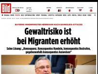 Bild zum Artikel: Bayerns Innenminister Herrmann - Gewaltrisiko bei Migranten ist erhöht
