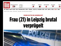 Bild zum Artikel: Mann hatte sie zuvor angemacht - Frau (21) in Leipzig brutal verprügelt