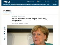 Bild zum Artikel: Auf den „Diktatur“-Vorwurf reagiert Merkel ruhig, aber pointiert