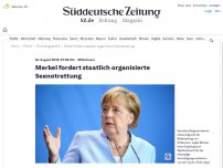 Bild zum Artikel: Mittelmeer: Merkel fordert staatlich organisierte Seenotrettung