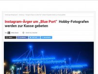 Bild zum Artikel: Instagram-Ärger um „Blue Port“: Hobby-Fotografen werden zur Kasse gebeten