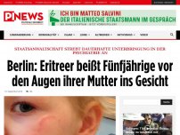 Bild zum Artikel: Staatsanwaltschaft strebt dauerhafte Unterbringung in der Psychiatrie an Berlin: Eritreer beißt Fünfjährige vor den Augen ihrer Mutter ins Gesicht