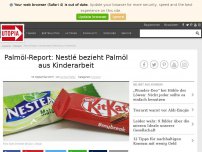 Bild zum Artikel: Palmöl-Report: Nestlé bezieht Palmöl aus Kinderarbeit