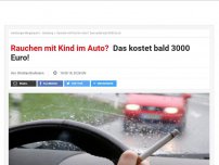 Bild zum Artikel: Rauchen mit Kind im Auto?: Das kostet bald 3000 Euro!
