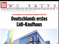 Bild zum Artikel: In Frankfurt-Niederrad eröffnet - Deutschlands erstes Lidl-Kaufhaus