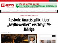 Bild zum Artikel: Sie wollte nur „helfen“ Rostock: Ausreisepflichtiger „Asylbewerber“ erschlägt 79-Jährige