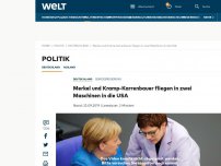 Bild zum Artikel: Merkel und Kramp-Karrenbauer fliegen in zwei Maschinen nach New York