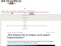 Bild zum Artikel: „Wie können Sie es wagen, noch immer wegzuschauen“