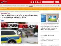 Bild zum Artikel: Täter auf der Flucht - Frau in Göttingen auf offener Straße getötet