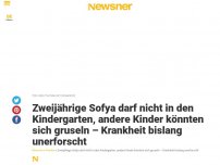 Bild zum Artikel: Zweijährige Sofya darf nicht in den Kindergarten, andere Kinder könnten sich gruseln – Krankheit bislang unerforscht