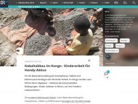 Bild zum Artikel: Kobaltabbau im Kongo - Kinderarbeit für Handy-Akkus
