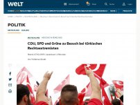 Bild zum Artikel: CDU, SPD und Grüne zu Besuch bei türkischen Rechtsextremisten
