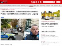 Bild zum Artikel: Täter schießt mit Maschinenpistole um sich: Polizei warnt Menschen in Halle und Leipzig