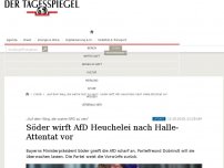 Bild zum Artikel: Söder wirft AfD Heuchelei nach Halle-Attentat vor