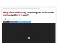 Bild zum Artikel: Tierquälerei in Hamburg: Wann stoppen die Behörden endlich das Horror-Labor?!