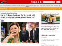 Bild zum Artikel: TV-Kolumne 'Armes Deutschland' - Hartz IV-Dauerbezieher fordert: „Ich will einen Whirlpool und eine Haushälterin!“