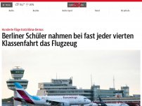 Bild zum Artikel: Berliner Schüler nahmen bei fast jeder vierten Klassenfahrt das Flugzeug