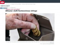 Bild zum Artikel: 'Abgaben nicht verkraftbar': Altmaier stellt Rentenniveau in Frage