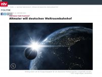 Bild zum Artikel: Haltestelle Kosmos?: Altmaier will deutschen Weltraumbahnhof