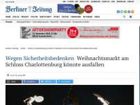 Bild zum Artikel: Wegen Sicherheitsbedenken : Weihnachtsmarkt am Schloss Charlottenburg könnte ausfallen